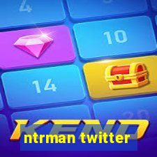 ntrman twitter